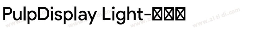 PulpDisplay Light字体转换 PulpDisplay Light字体转换